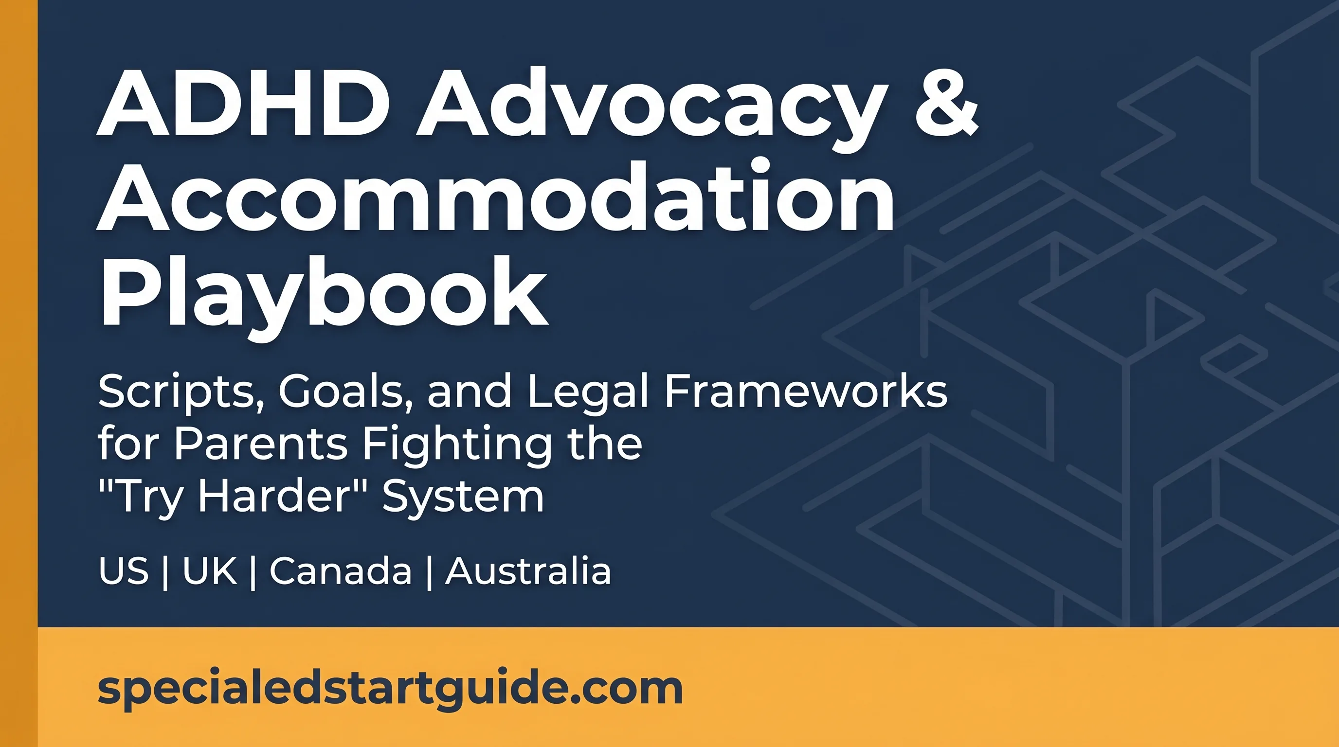ADHD Advocacy Playbook — Force the School to Accommodate, Not Dismiss