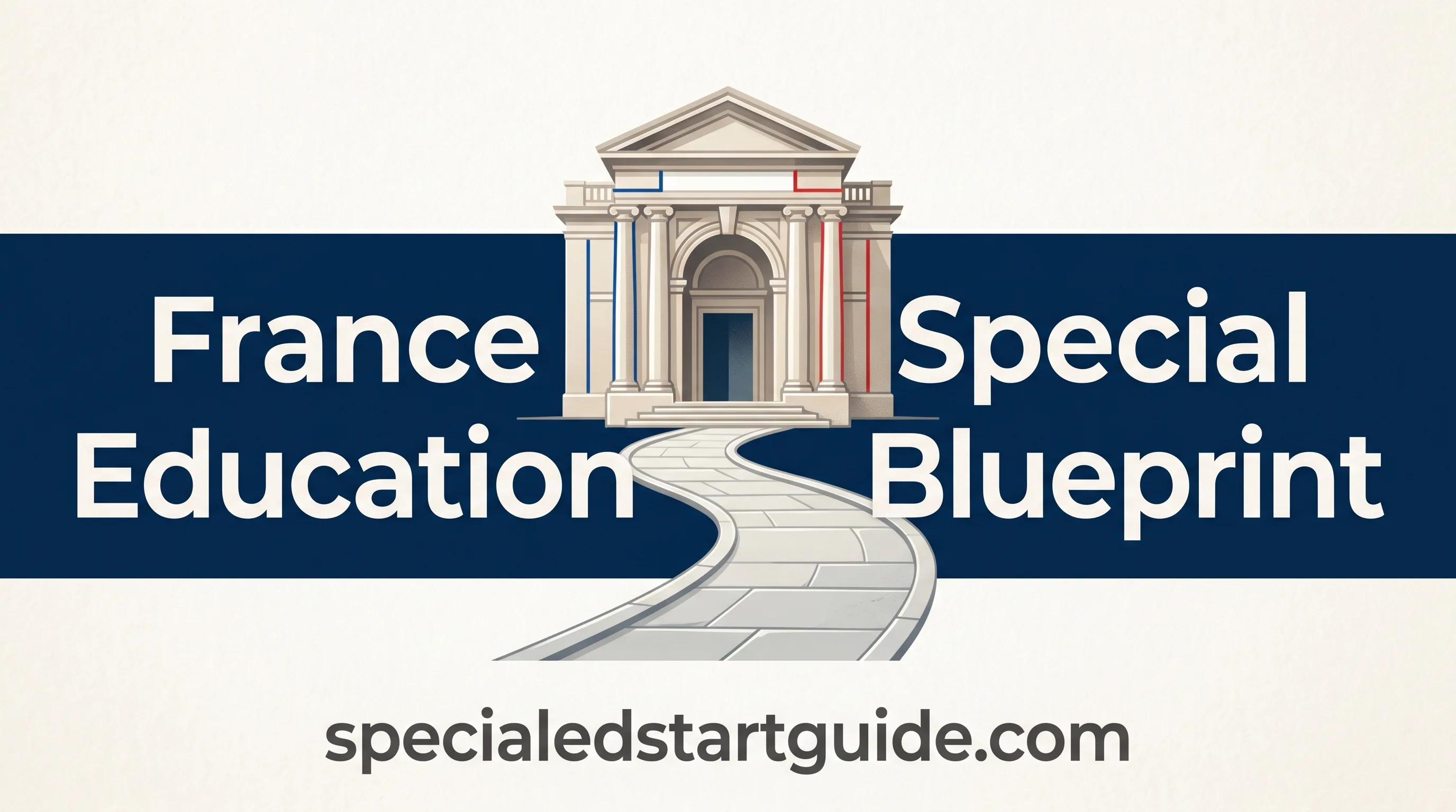 France Special Education Blueprint — Master the MDPH, Secure Your Child's Rights