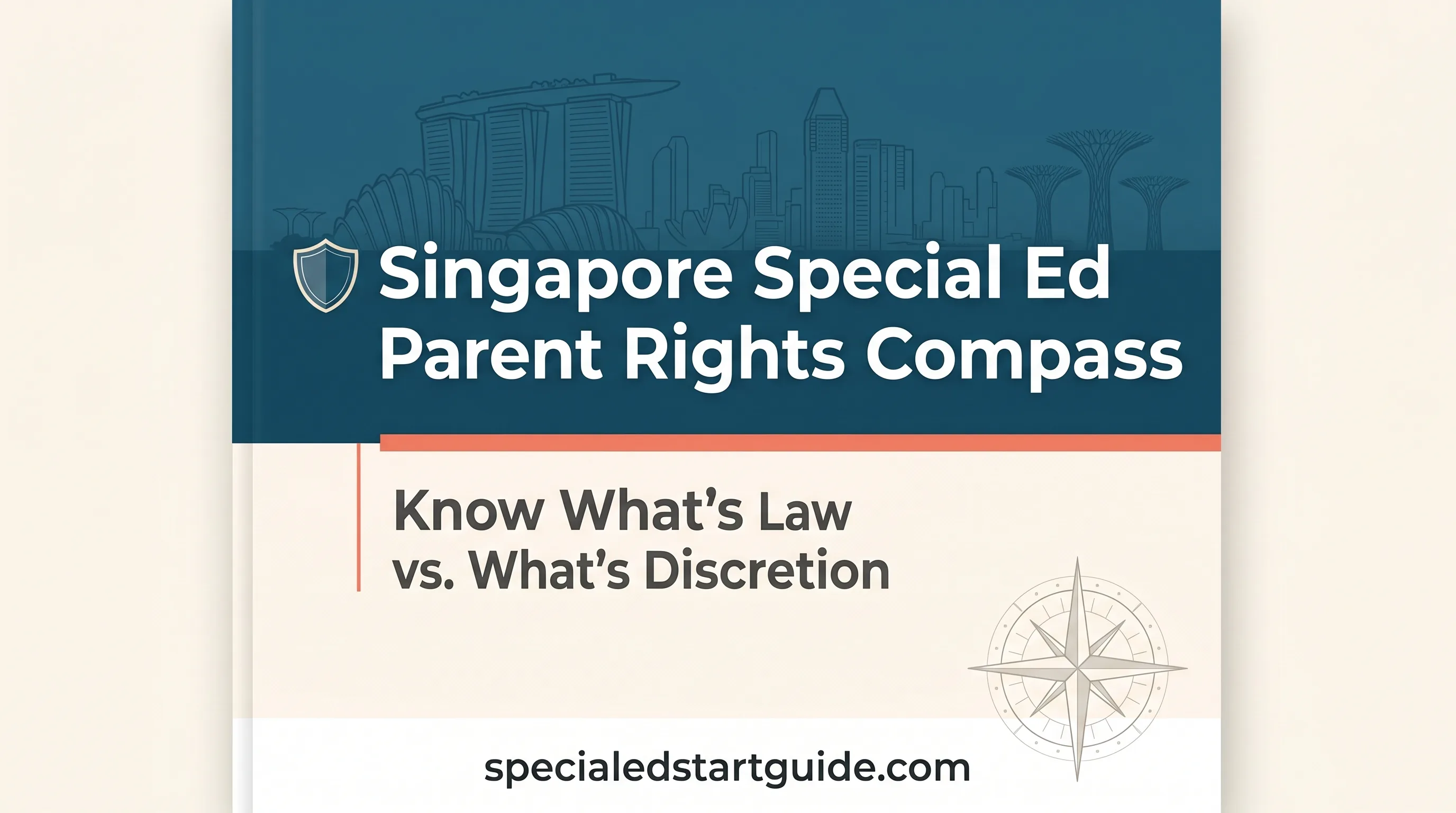 Singapore Special Ed Parent Rights Compass — Know What's Law vs. What's Discretion