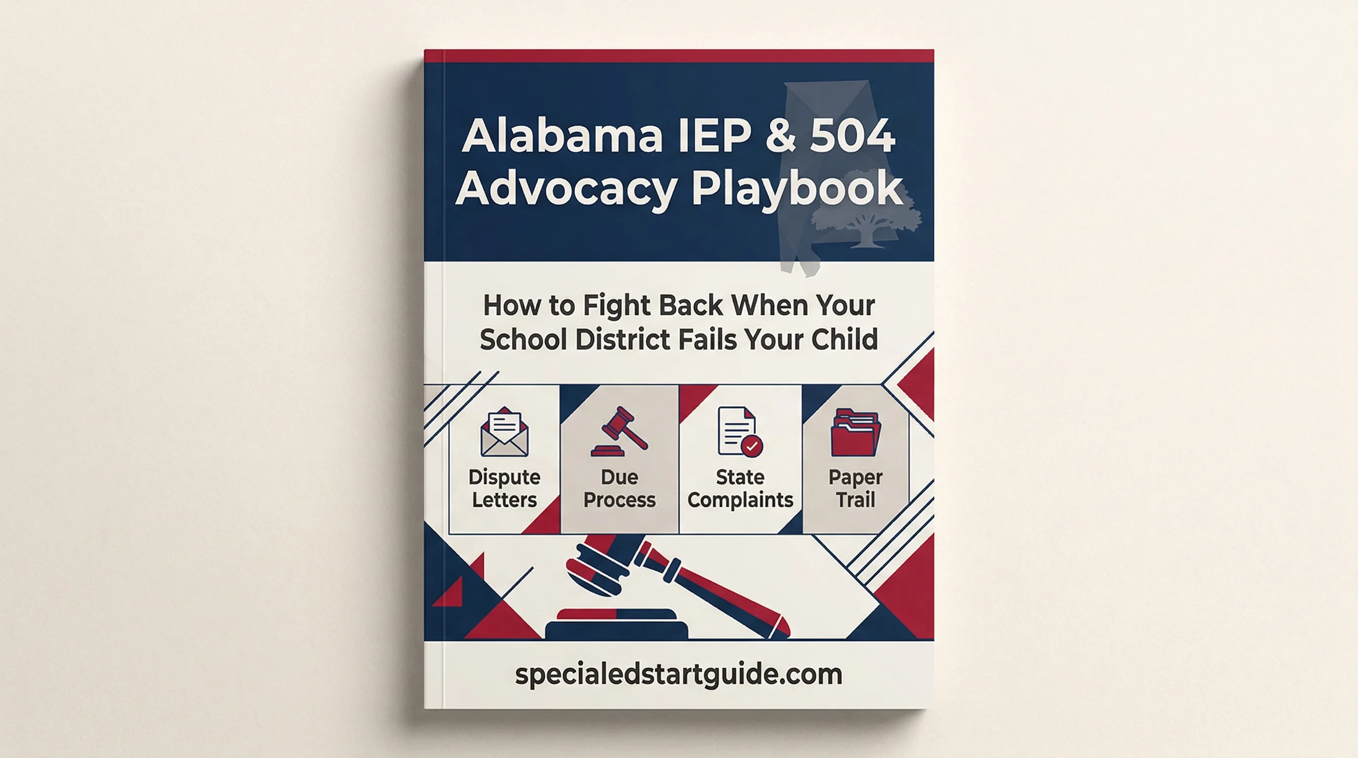 Alabama IEP & 504 Advocacy Playbook — Fight Denials, File Complaints, Win Due Process