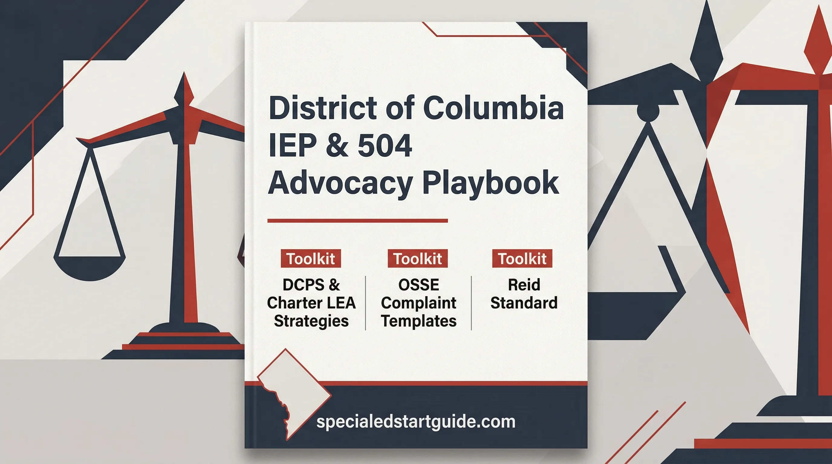 District of Columbia IEP & 504 Advocacy Playbook — Fight Denials, File Complaints, Win Due Process