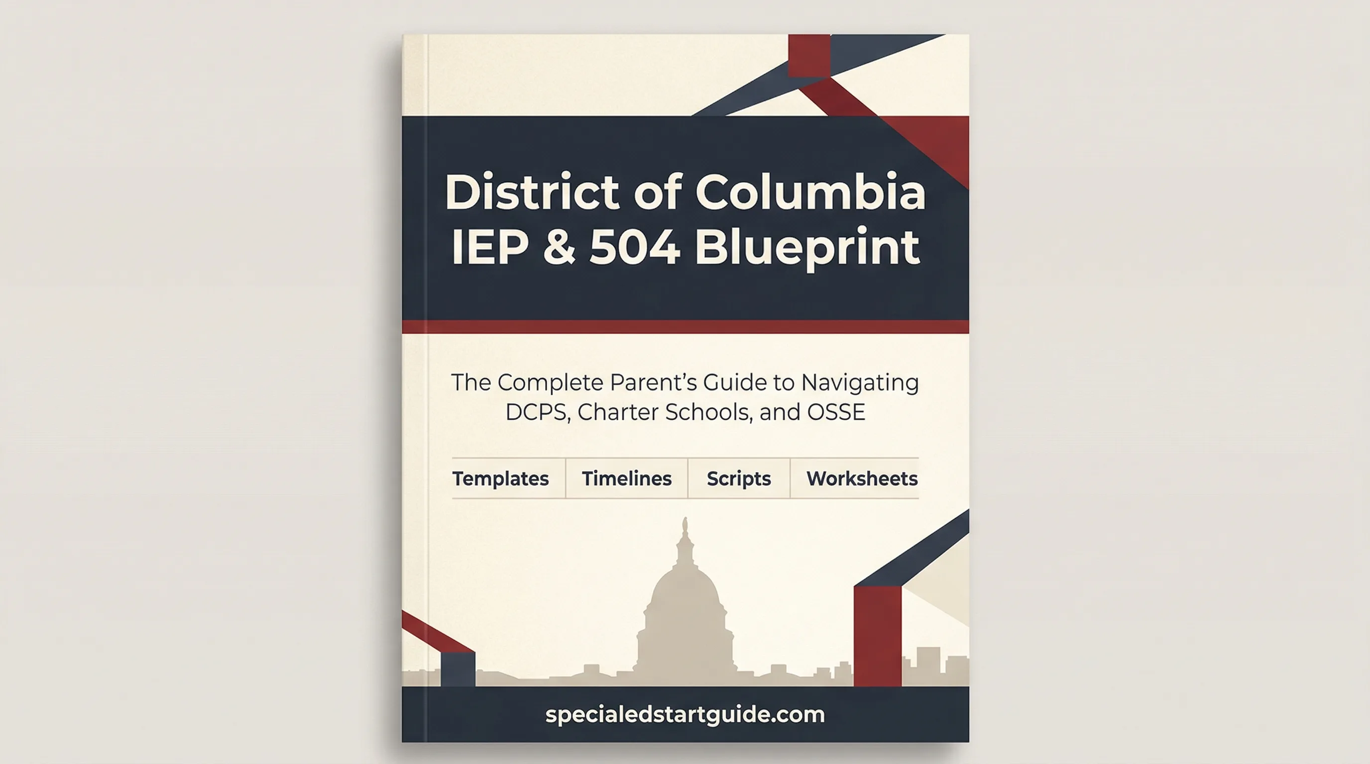 District of Columbia IEP & 504 Blueprint — Navigate DCPS, Charter LEAs, and the OSSE System