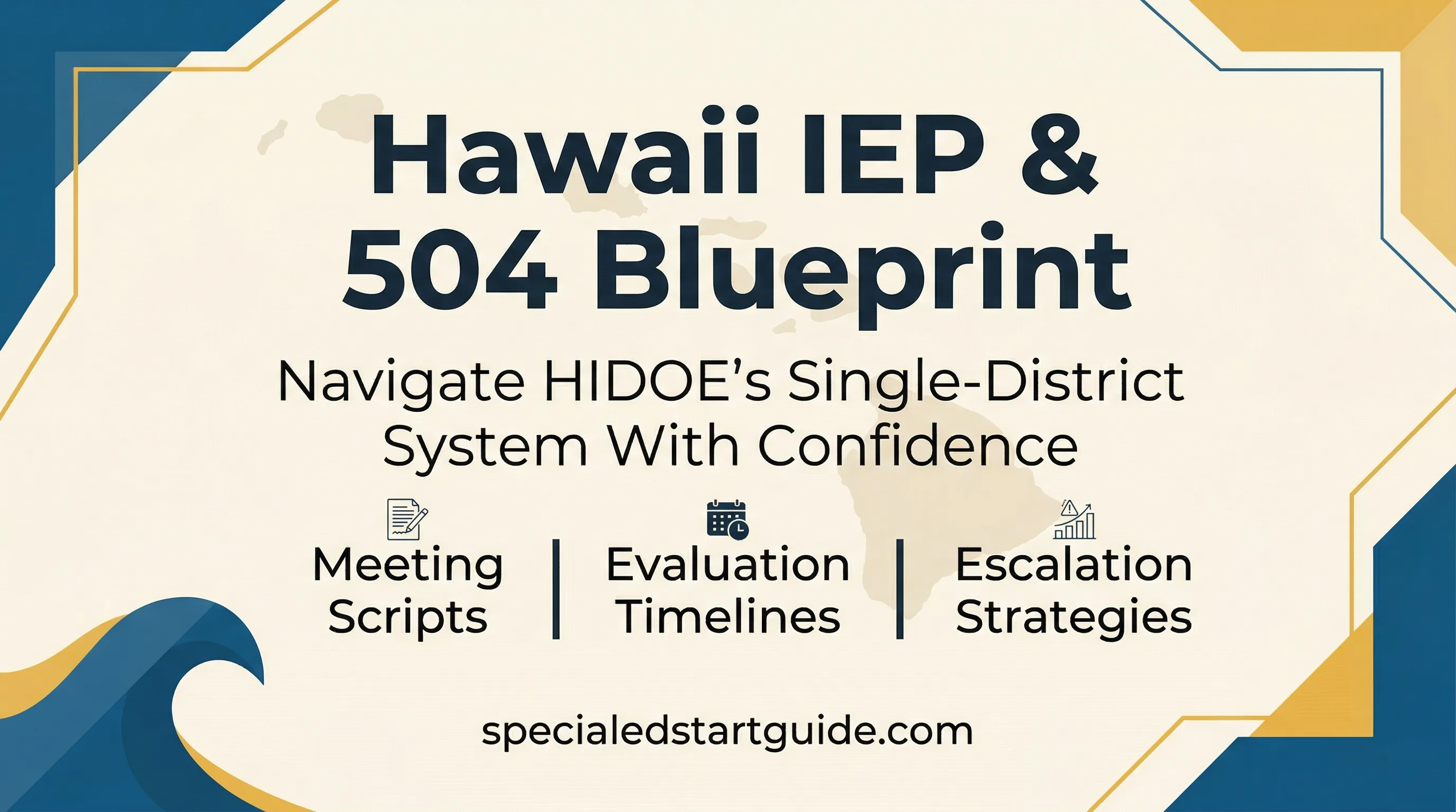 Hawaii IEP & 504 Blueprint — Navigate HIDOE's Single-District System, Neighbor Island Gaps, and Military IEP Transfers