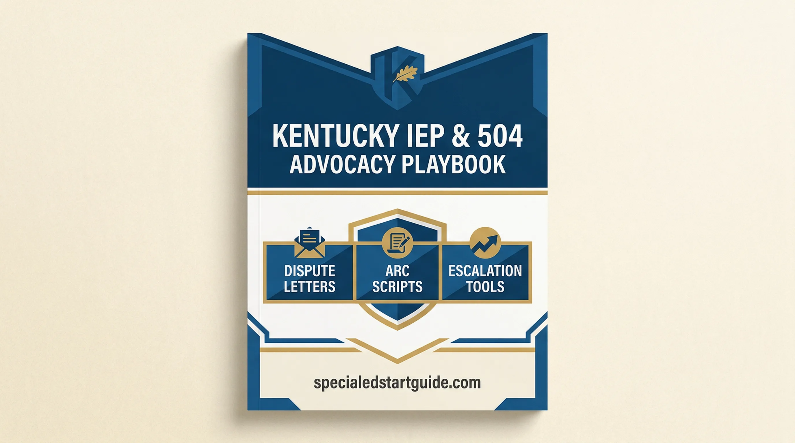 Kentucky IEP & 504 Advocacy Playbook — Stop Walking Into ARC Meetings Outnumbered and Unprepared