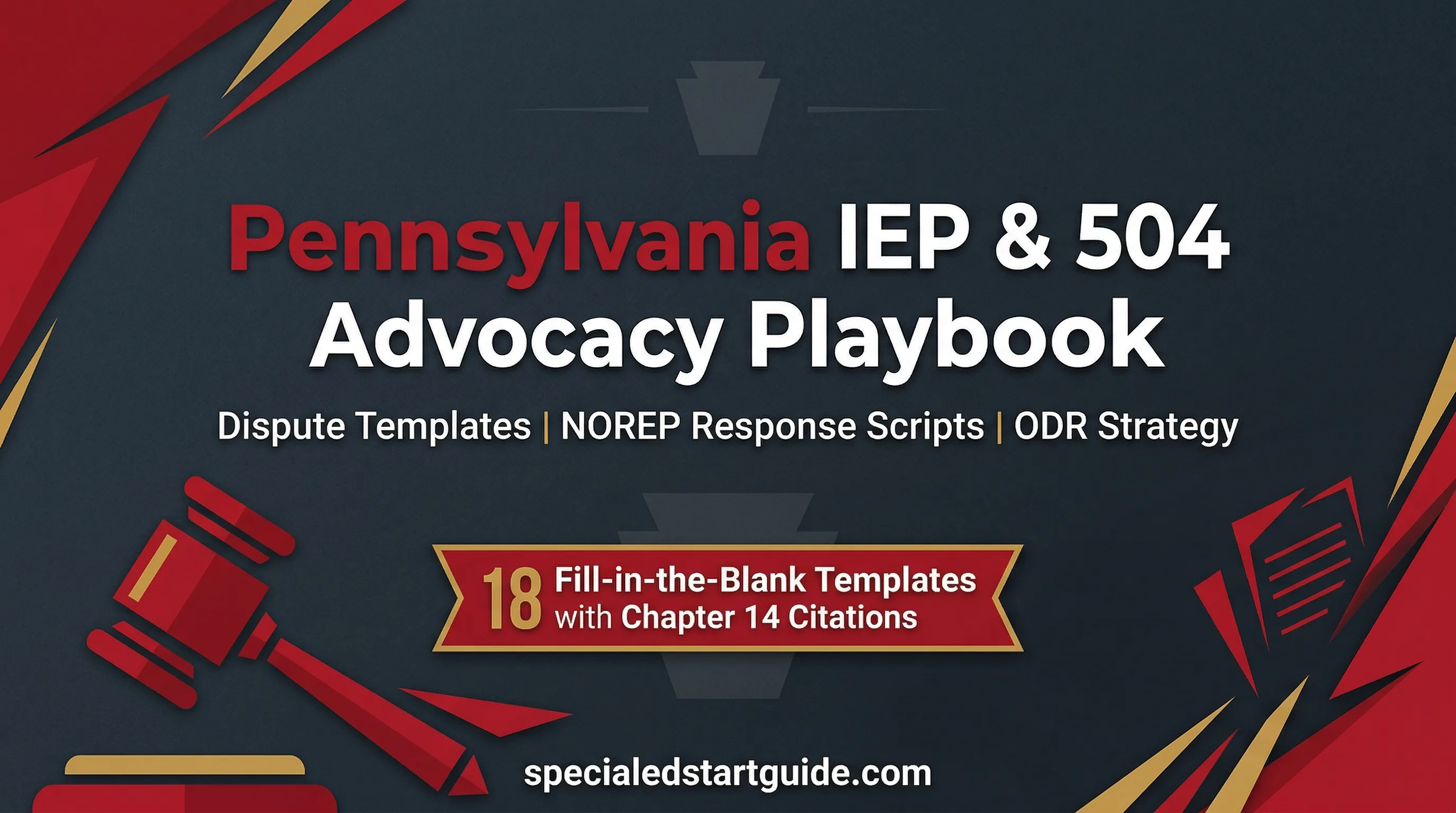 Pennsylvania IEP & 504 Advocacy Playbook — NOREP Responses, ODR Strategy, Chapter 14 Templates