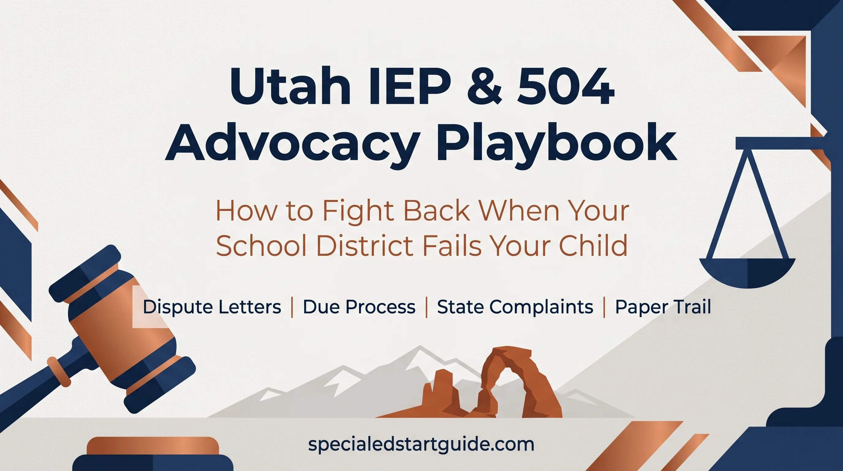 Utah IEP & 504 Advocacy Playbook — Stop Watching Your Child's Services Disappear