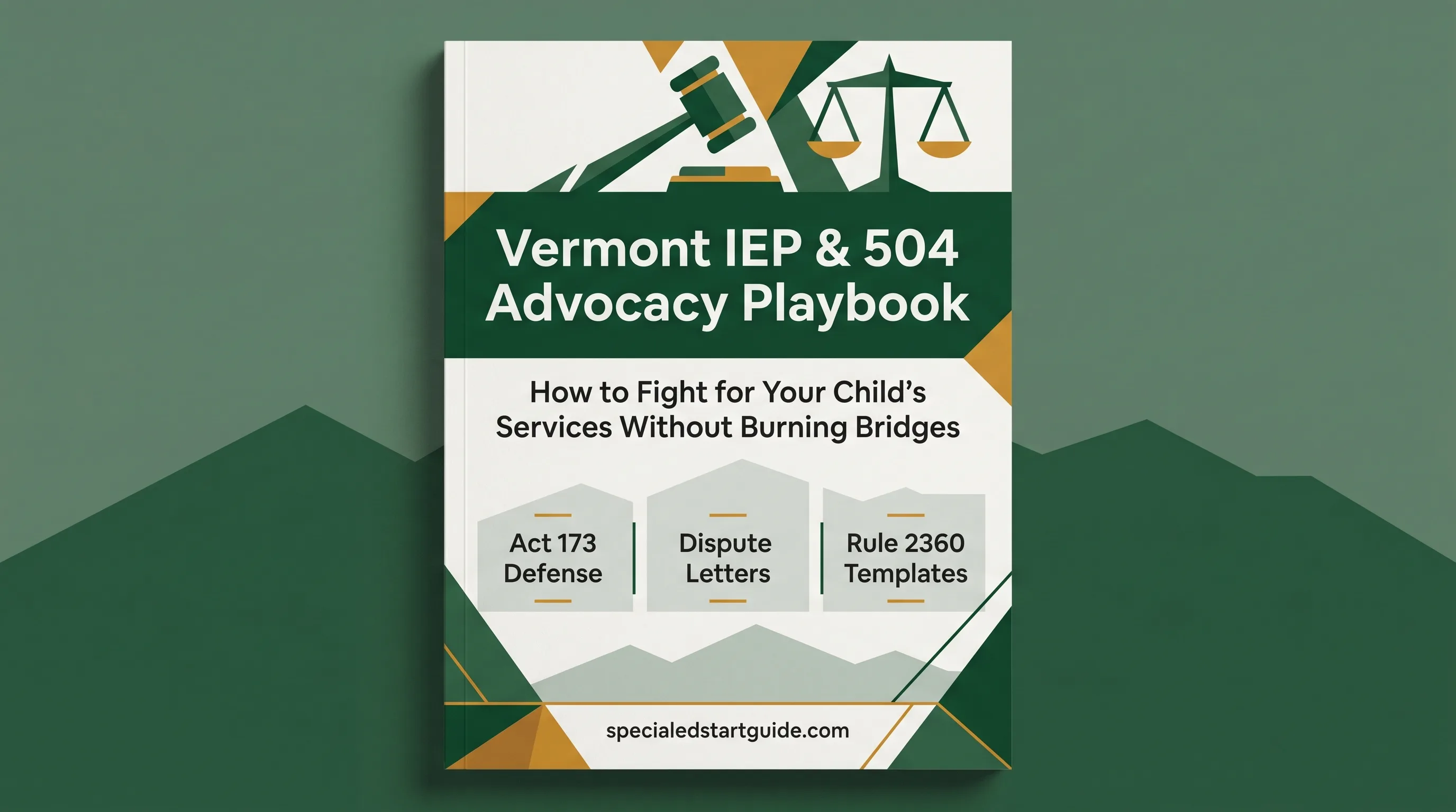 Vermont IEP & 504 Advocacy Playbook — Act 173 Defense & Rule 2360 Scripts