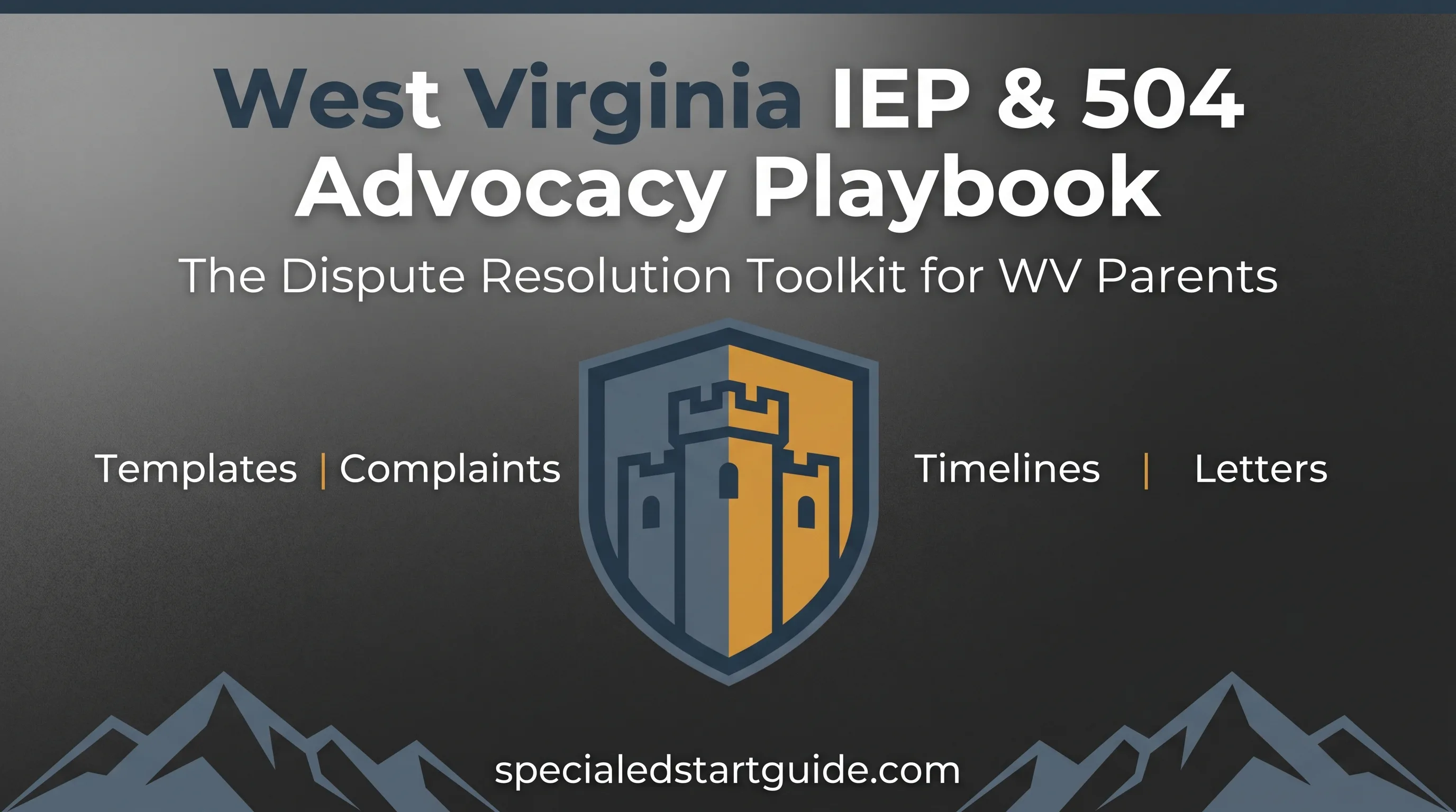 West Virginia IEP & 504 Advocacy Playbook — Fight Denials, File Complaints, Win Due Process