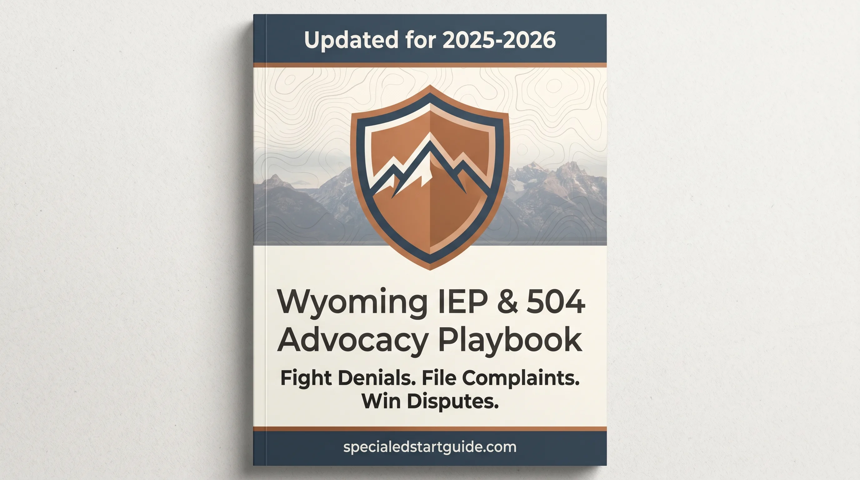Wyoming IEP & 504 Advocacy Playbook — Fight Denials, File Complaints, Win Due Process